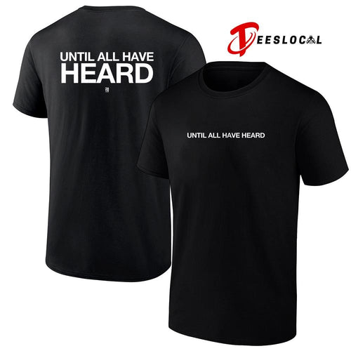 2819 Until all have heard text shirt