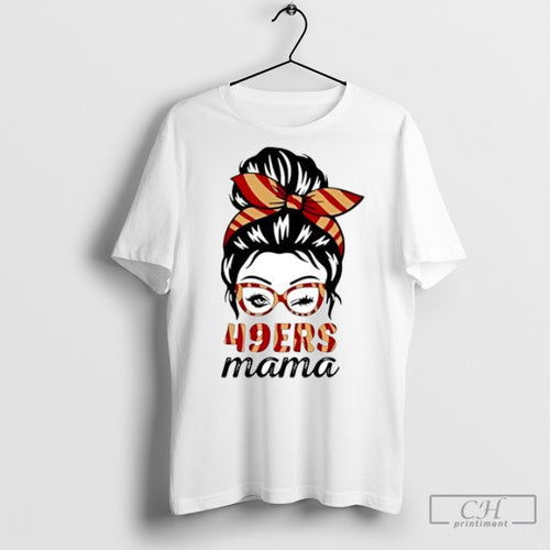 49ers Mama Messy Bun Winking Eye San Francisco Football Fan Posters White Shirt