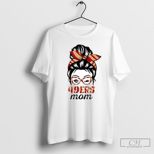 49ers Mom Messy Bun Winking Eye San Francisco Football Fan Posters White Shirt