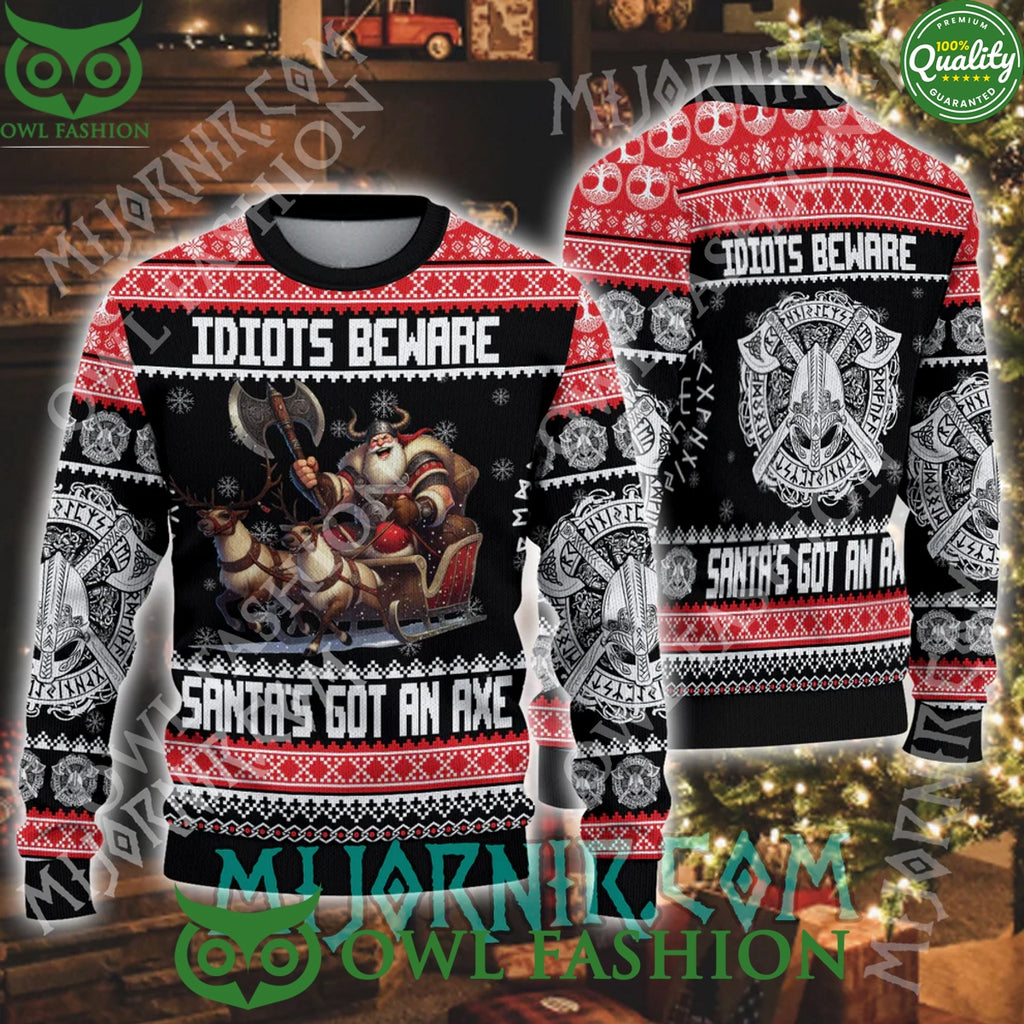 Viking Santa is ready to sleigh Idiots Beware Santa got an axe sweater
