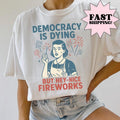 4th of July Shirt, USA Shirt, Fourth of July tshirt, Democracy is Dying tshirt, Political Shirt Hoodie, Sweatshirt