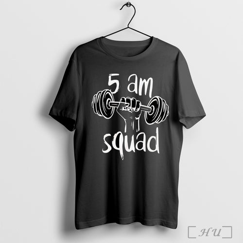5 Am Squad Funny Gym T Shirt
