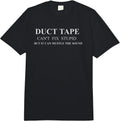 Duct Tape Can't Fix Stupid Humor Quote Merch