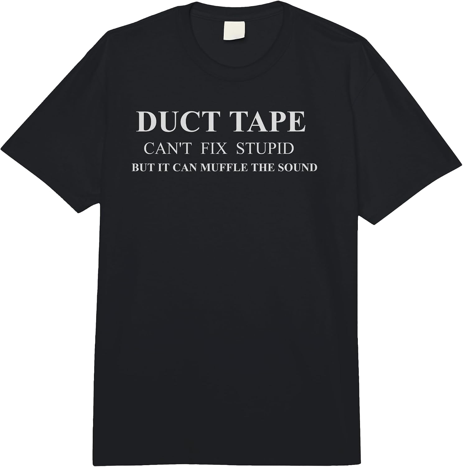 Duct Tape Can't Fix Stupid Humor Quote Merch