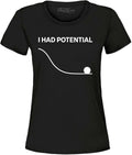 I Had Potential Motivational Humor Physics Joke Women's T-Shirt