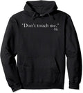 Don't Touch Me Hoodie