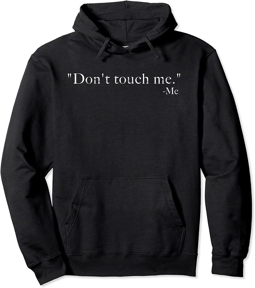 Don't Touch Me Hoodie