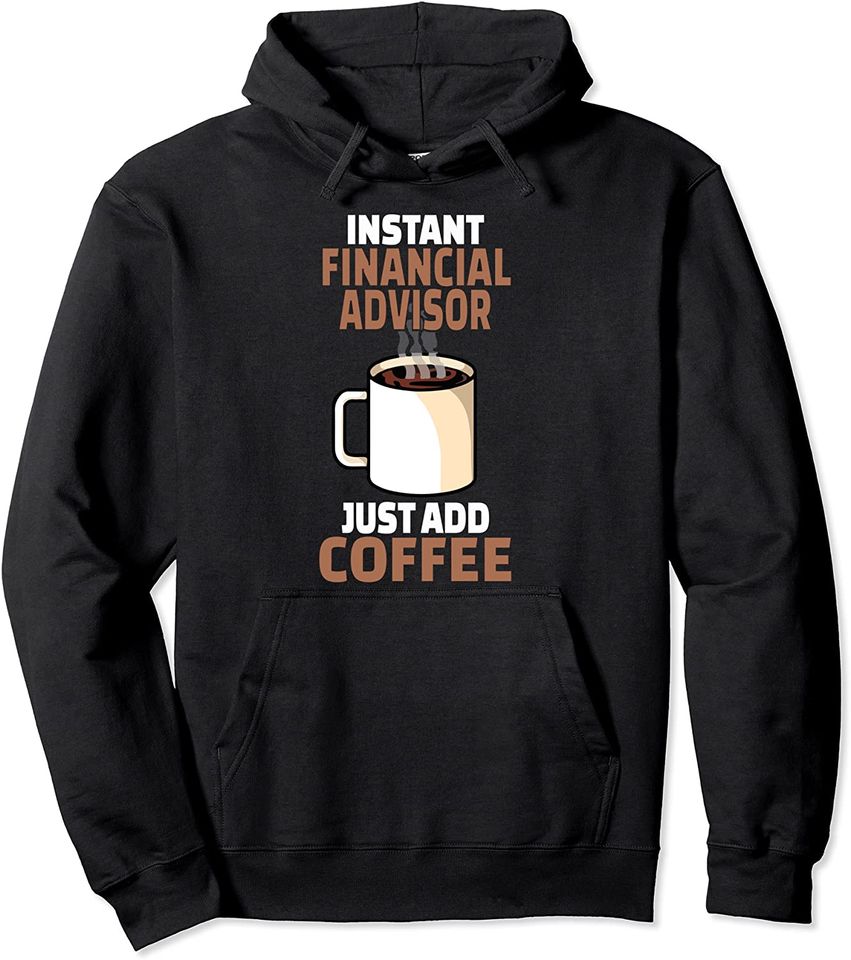 Financial Advisor Coffee Lover Funny Coffee Humor Pullover Hoodie