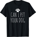 Funny Can I Pet Your Dog Tee