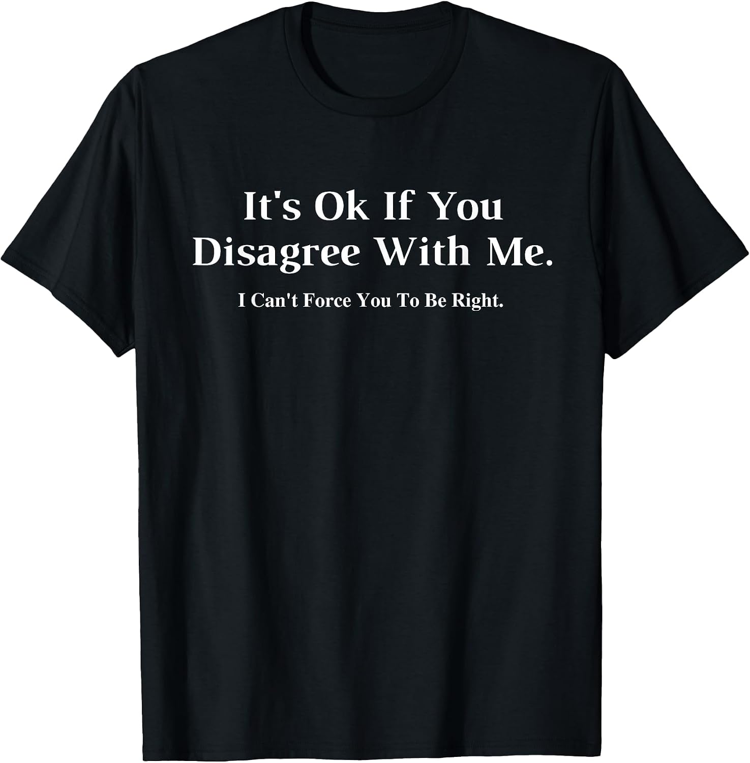 It's Ok If You Disagree With Me
