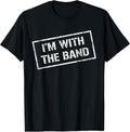 I'm With The Band Shirts