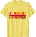sunshine makes me happy inspirational positive motivational T-Shirt