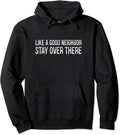 Like A Good Neighbor Stay Over There Hoodie Vintage Style