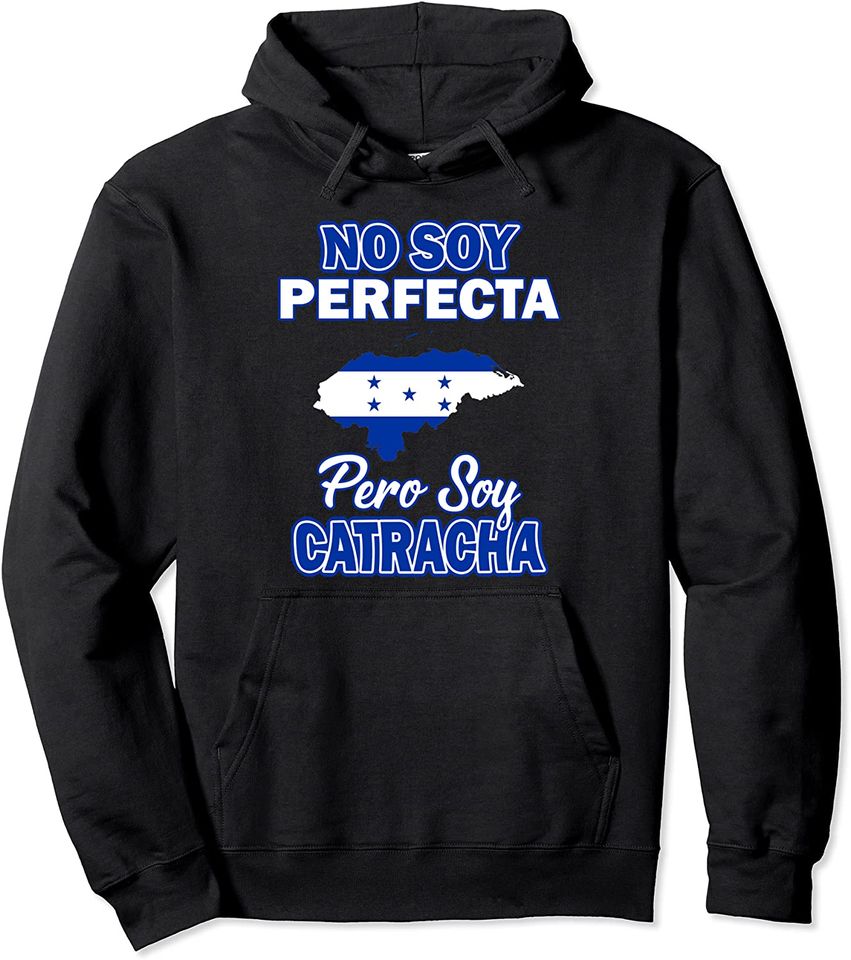 Catracha Hoodie honduras shirt camisas catrachas no soy perfecta