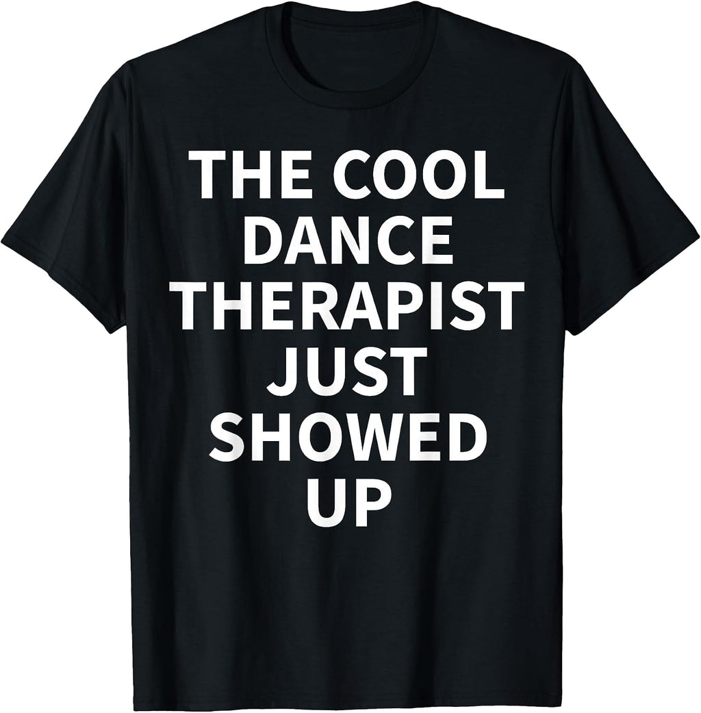 Cool Dance Therapist Humor Quote Merch
