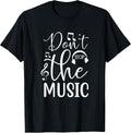 Don't Stop The Music Band Rock Musician Song Musical T-Shirt