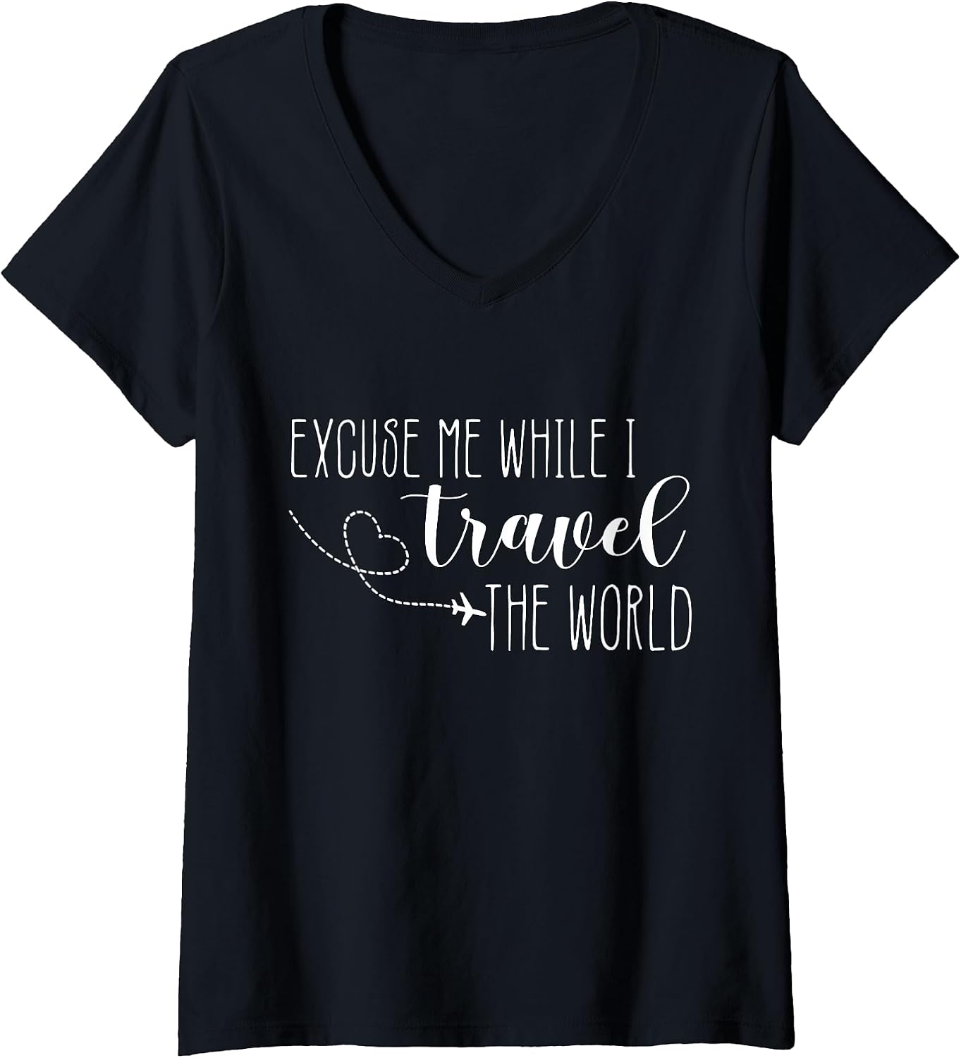 Excuse Me While I Travel The World Shirt