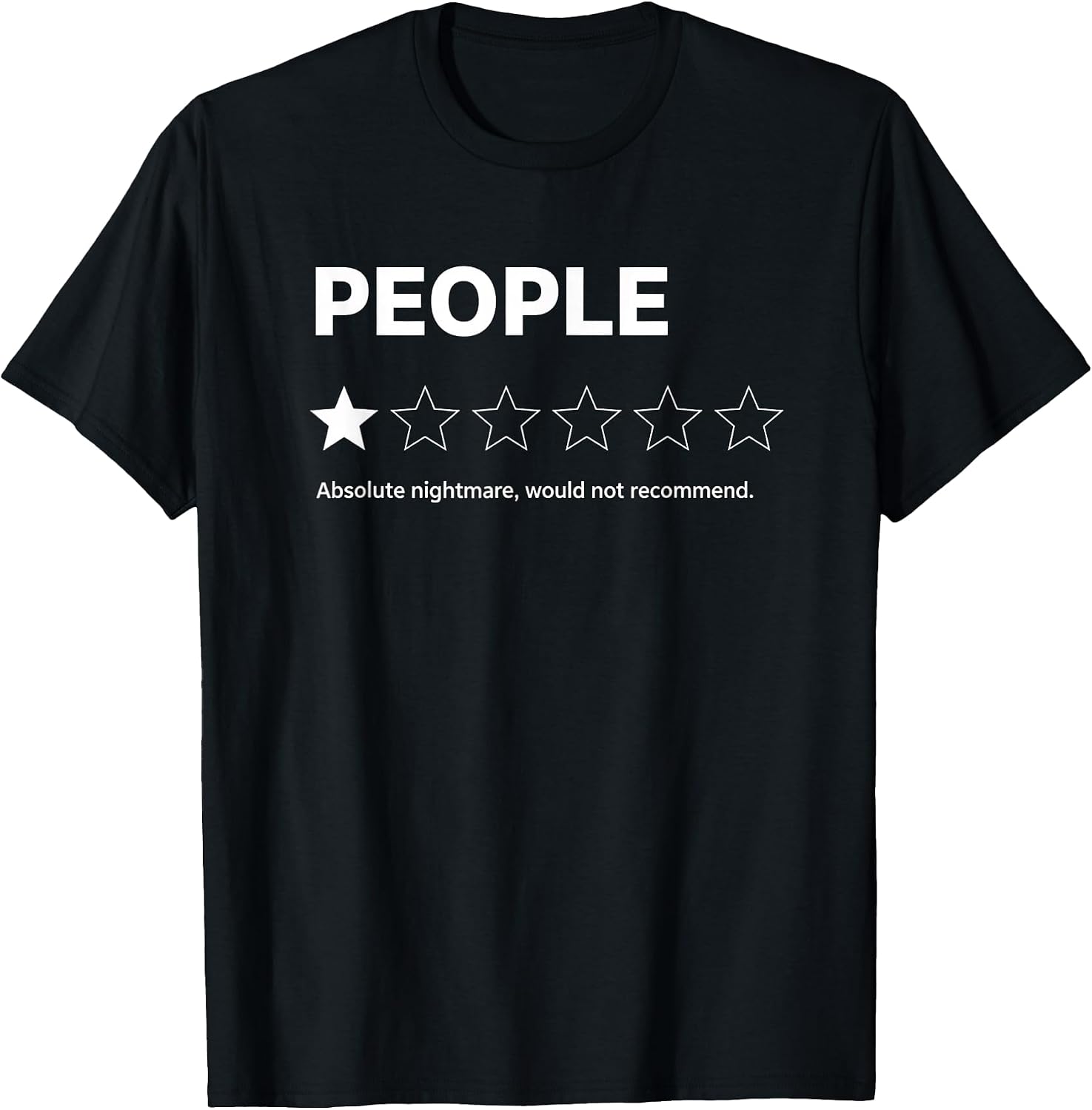 People 1 Star Absolute Nightmare Would Not Recommend Funny T-Shirt
