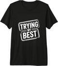 Motivational Trying My Best Humor Quote