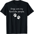 Dogs are my favorite people Dog Lover Funny Dog T-Shirt
