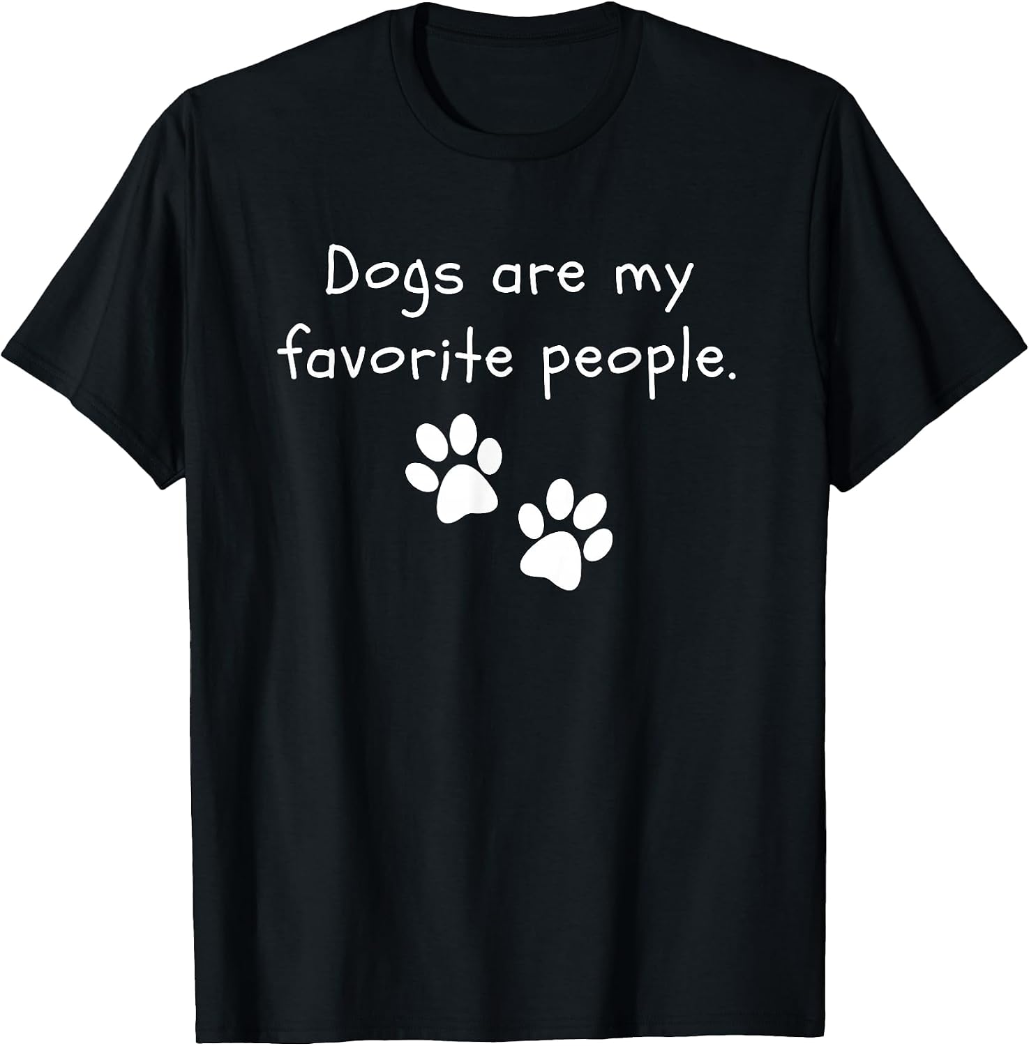 Dogs are my favorite people Dog Lover Funny Dog T-Shirt