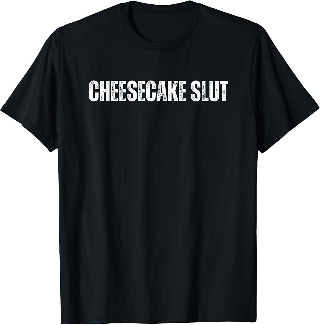 Cheesecake Slut Funny Text Merch