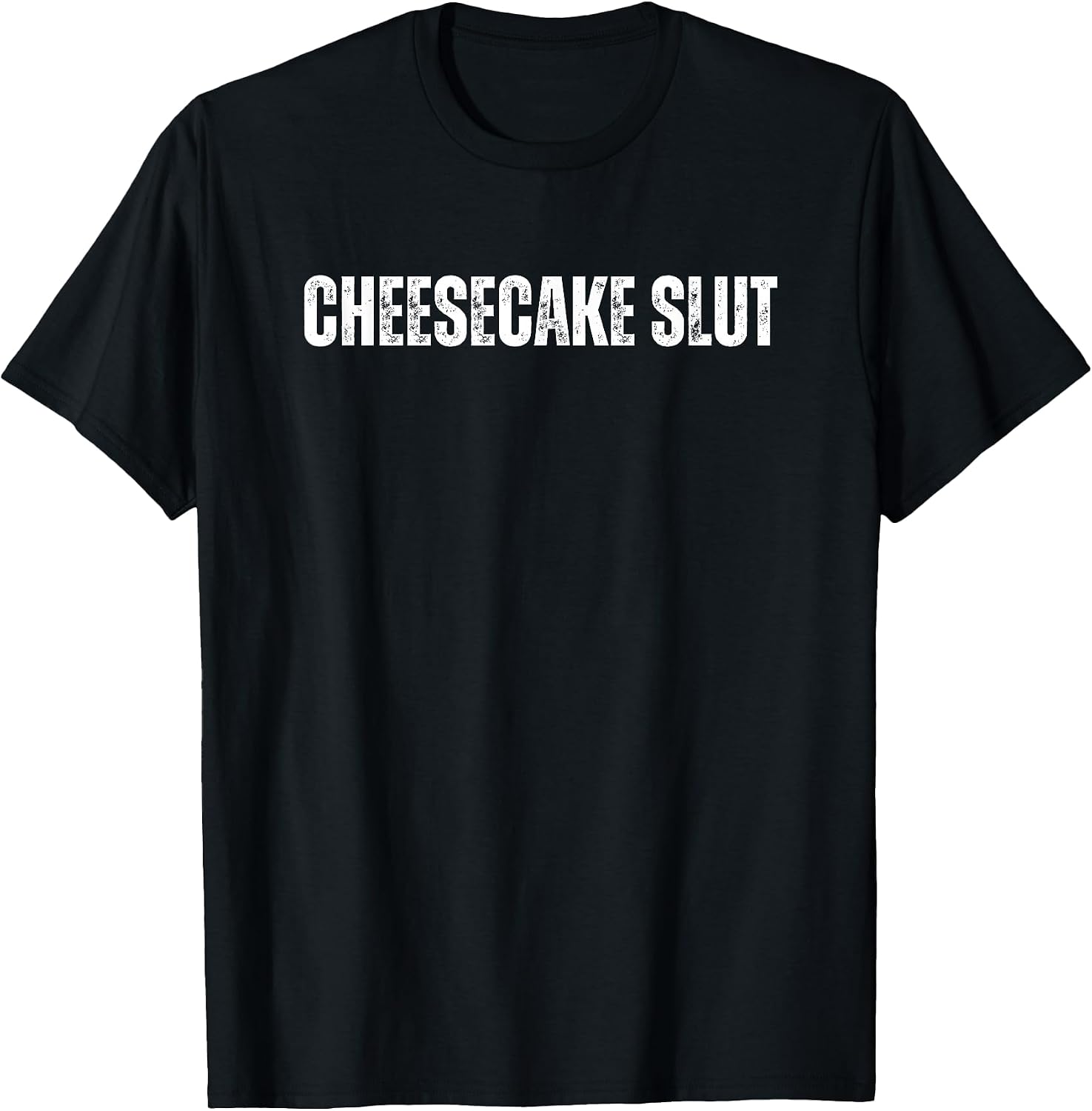 Cheesecake Slut Funny Text Merch