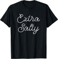 Extra Salty Funny Tees