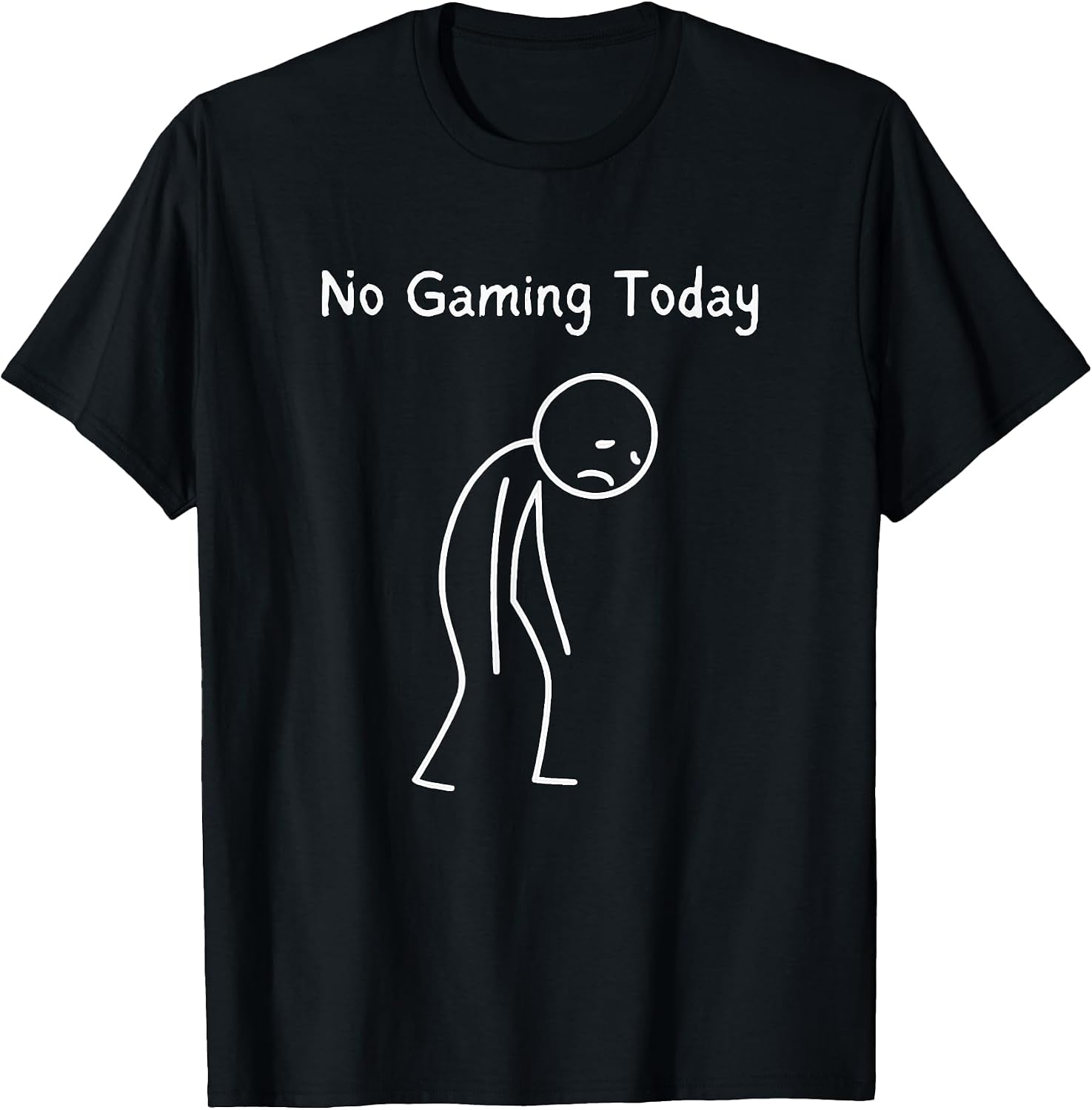 No Gaming Today - Gamer Gaming Lover Video Game Fan T-Shirt