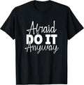 Funny Quotes Afraid Do It Anyway Merch Store