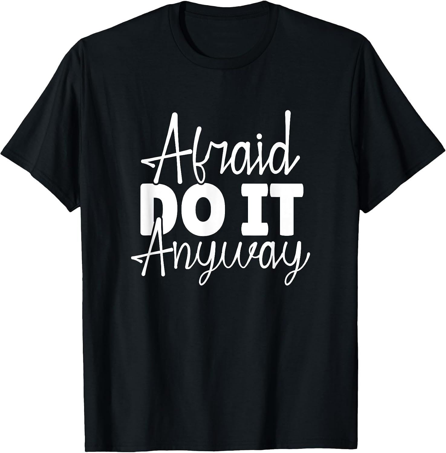 Funny Quotes Afraid Do It Anyway Merch Store