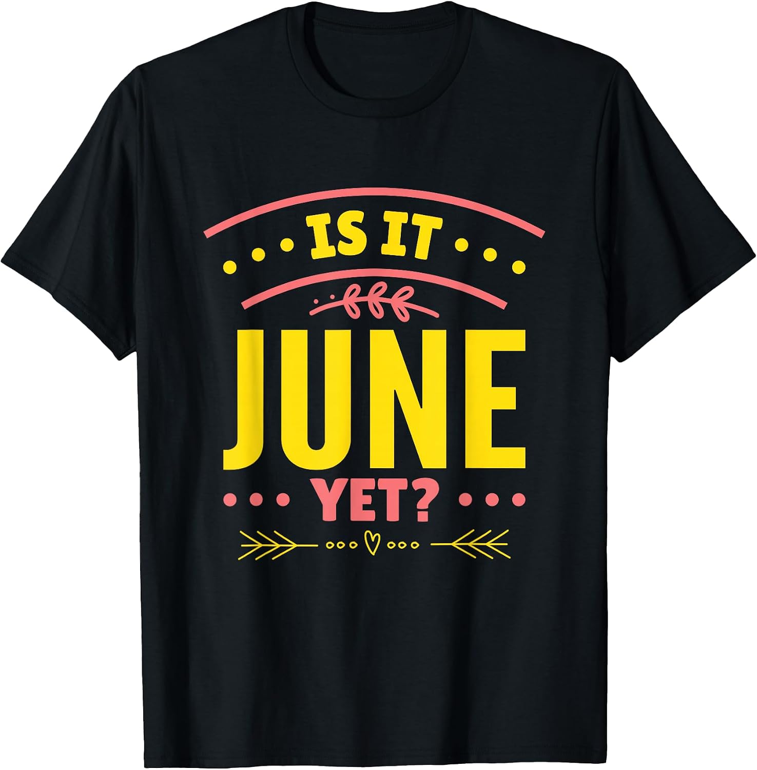Funny Is It June Yet Summer Vacation Holiday Gift