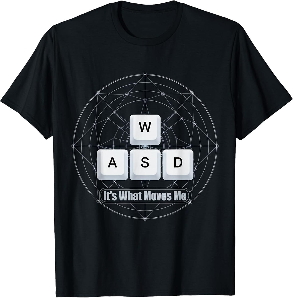 WASD It's What Moves Me