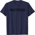 Neutered Funny Veterinarian Humor for Men Cat Dog Lover T-Shirt
