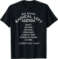 Funny Big Scary Radical Left Agenda Sarcastic T-Shirt
