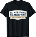 No More Wine Punctuation Matters Funny Quote Merch