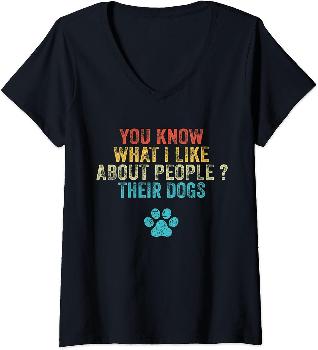Womens Funny You Know What I Like About People Their Dogs Dog Lover V-Neck T-Shirt