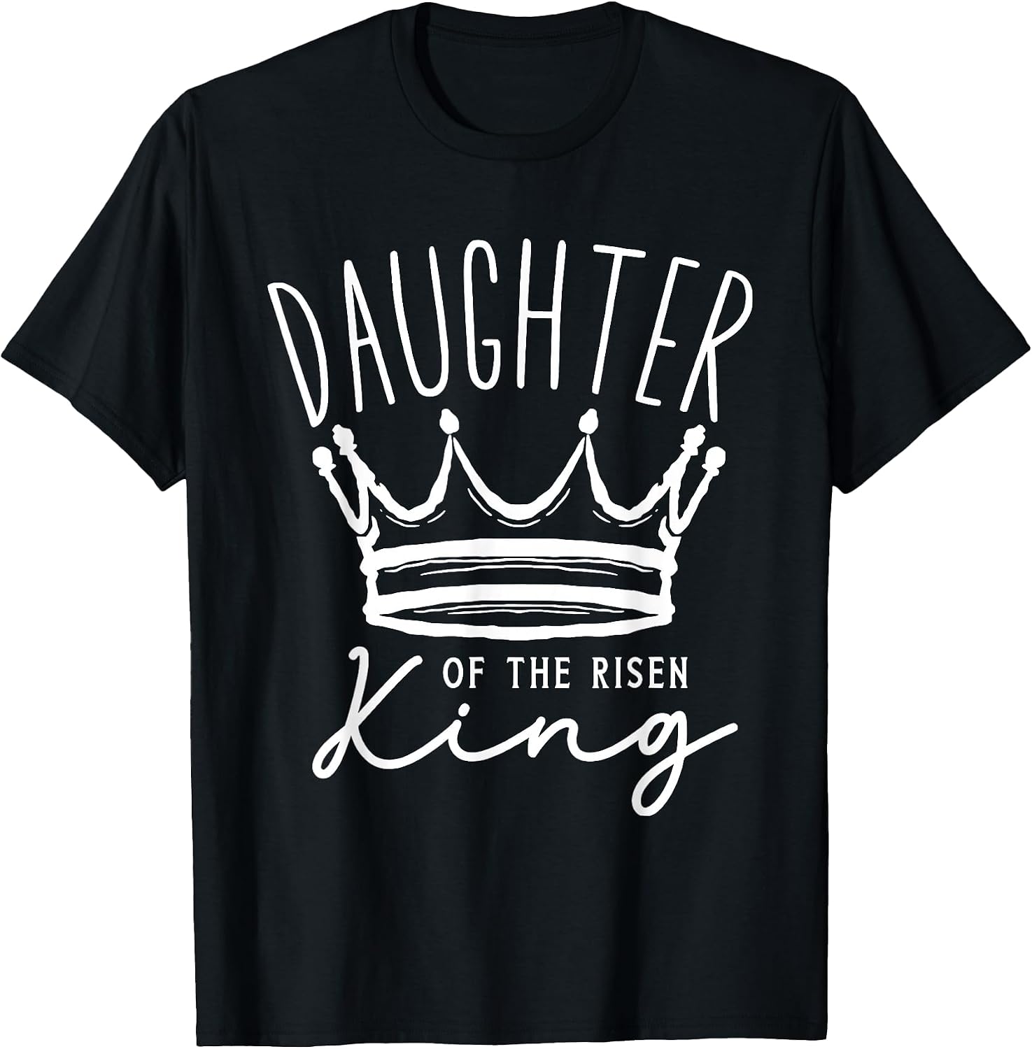 Daughter Of The Risen King Christian Faith Tee