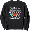 Don't Eat Watermelon Seeds Cute Pregnancy Announcement Gift Sweatshirt