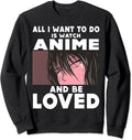 Sad Boy Anime Sweatshirt Just A Girl Who Loves Anime And Wants To Be Loved Girls Boys