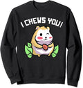 I Chews You - Funny Hamster Sweatshirt