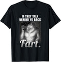If They Talk Behind Your Back Fart Oddly