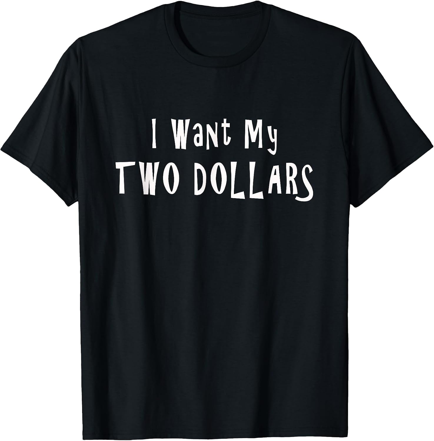 Funny I Want My $2 Garage Sale Tees