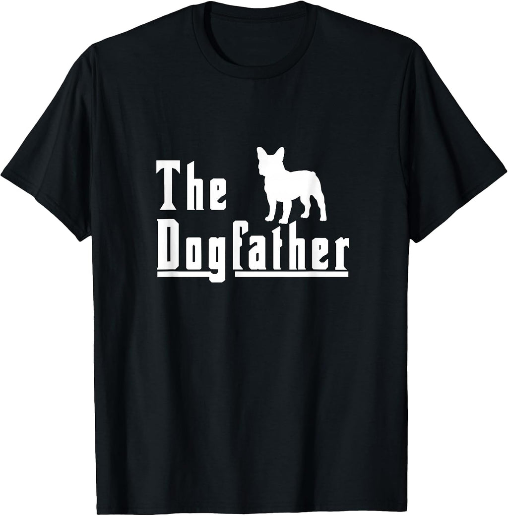The Dogfather - French Bulldog Frenchie Dog Gift T-Shirt