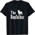 The Dogfather - French Bulldog Frenchie Dog Gift T-Shirt