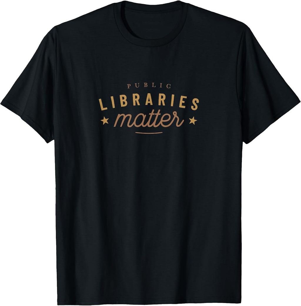 Libraries Matter Librarian Book Lover Gift Apparel