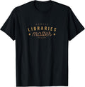 Libraries Matter Librarian Book Lover Gift Apparel