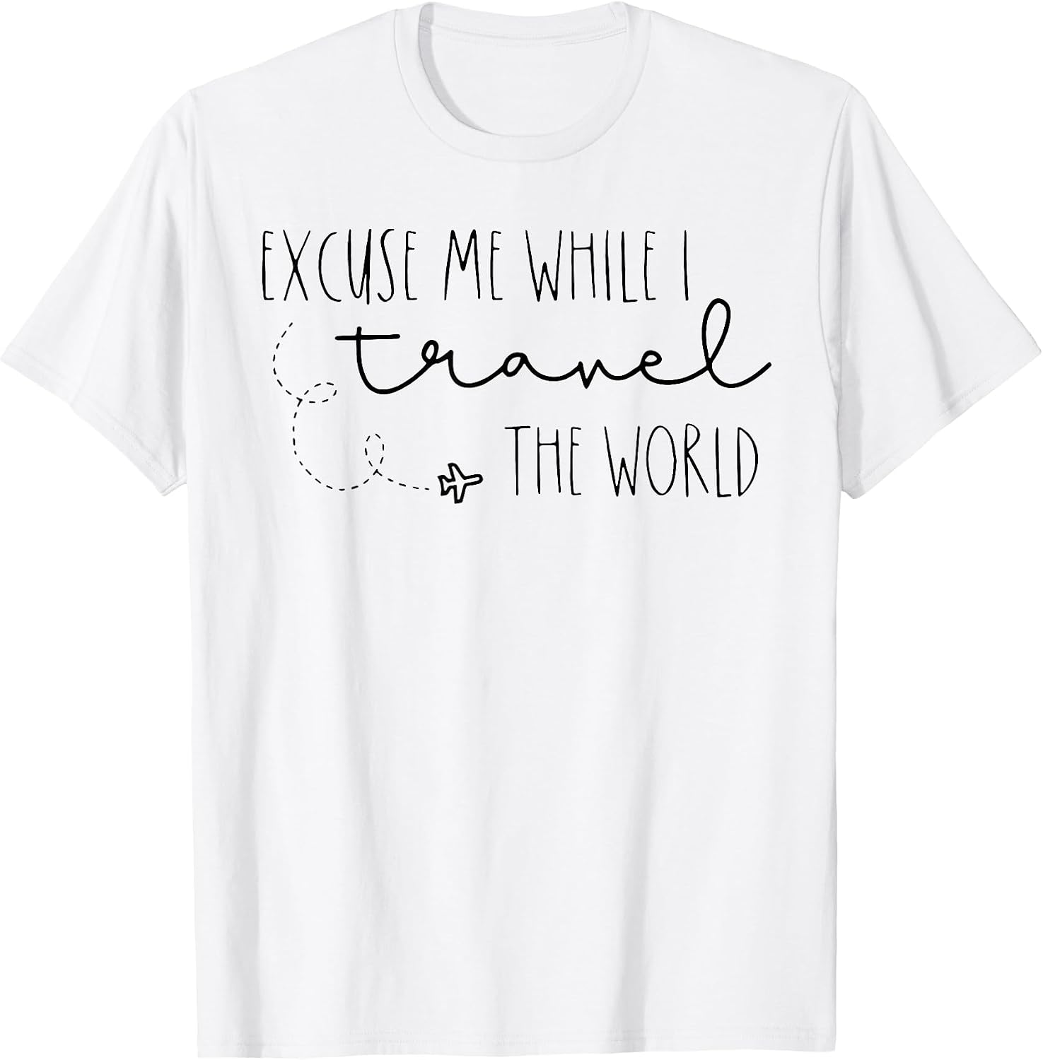 Funny Excuse Me While I Travel The World Tee Shirt