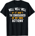 If it isn't The Consequences of My Own Action