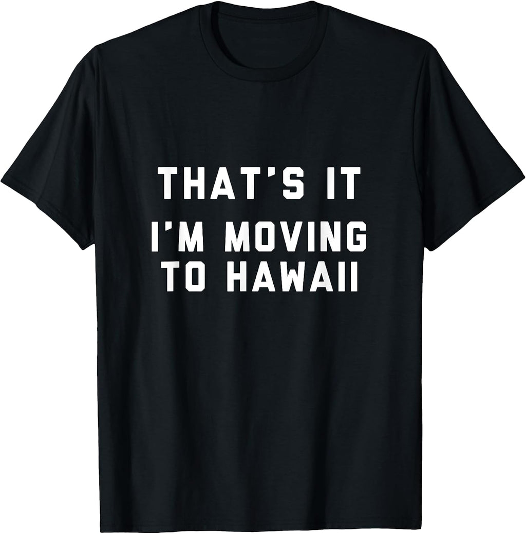 Moving to Hawaii Shirt